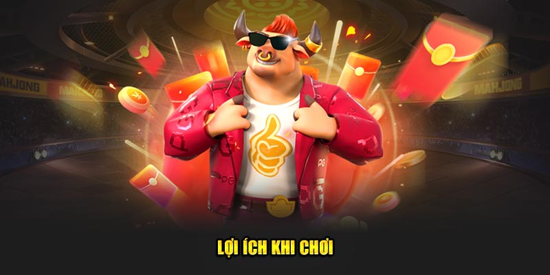 Lợi ích khi chơi