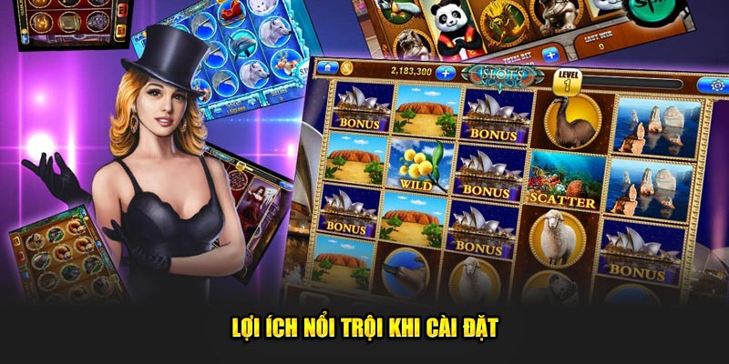 Lợi ích nổi trội khi cài đặt