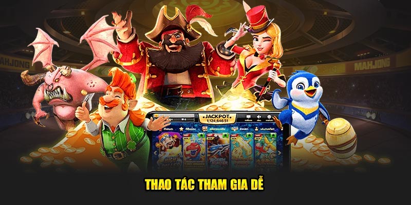 Thao tác tham gia dễ