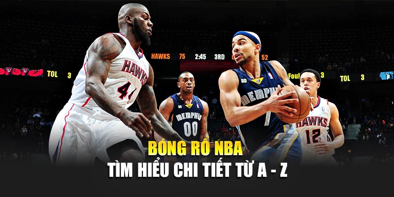 bong-ro-nba-tim-hieu-chi-tiet-tu-a-z