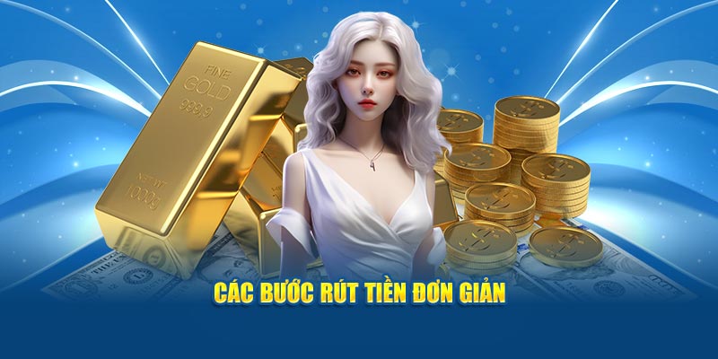 Các bước rút tiền đơn giản