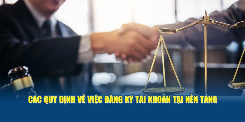 cac-quy-dinh-ve-viec-dang-ky-tai-khoan-tai-nen-tang (1)