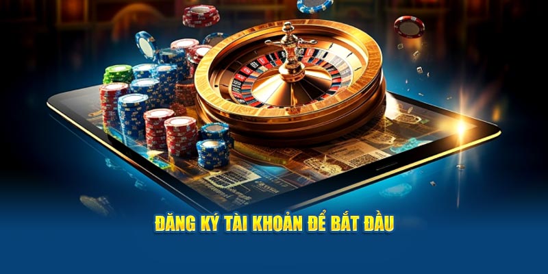Đăng ký khoản để bắt đầu