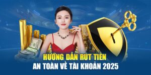 huong-dan-rut-tien-an-toan-ve-tai-khoan-2025