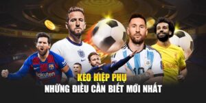 keo-hiep-phu-89bet-com-va-nhung-dieu-can-biet-moi-nhat