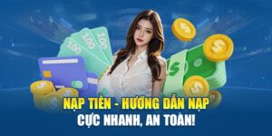 nap-tien-huong-dan-nap-cuc-nhanh-an-toan-