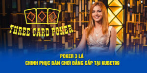 poker-3-la-chinh-phuc-ban-choi-dang-cap-tai-89bet