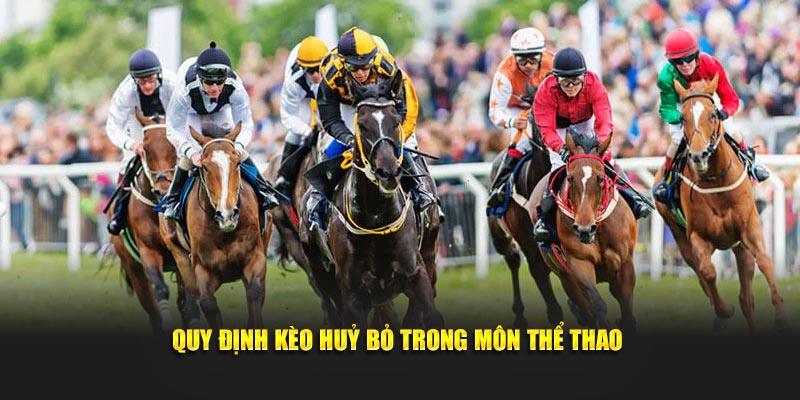 Quy định kèo huỷ bỏ trong môn thể thao