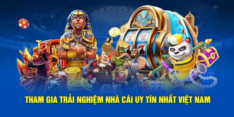Tham gia trải nghiệm nhà cái uy tín nhất Việt Nam