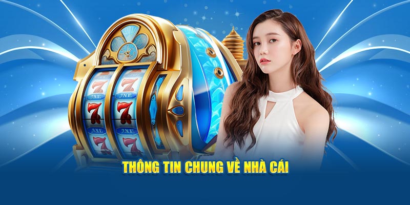 Thông tin chung về nhà cái
