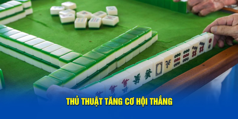 Thủ thuật tăng cơ hội thắng