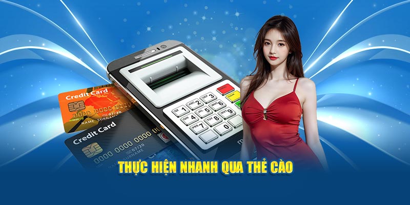 Thực hiện nhanh qua thẻ cào