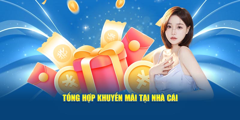 Khuyến mãi thuộc top đầu tại nhà cái