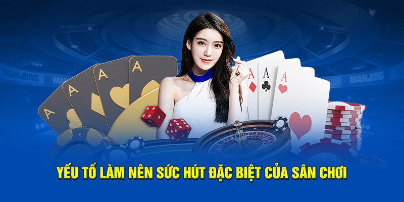 Yếu tố làm nên sức hút đặc sắc của sân chơi